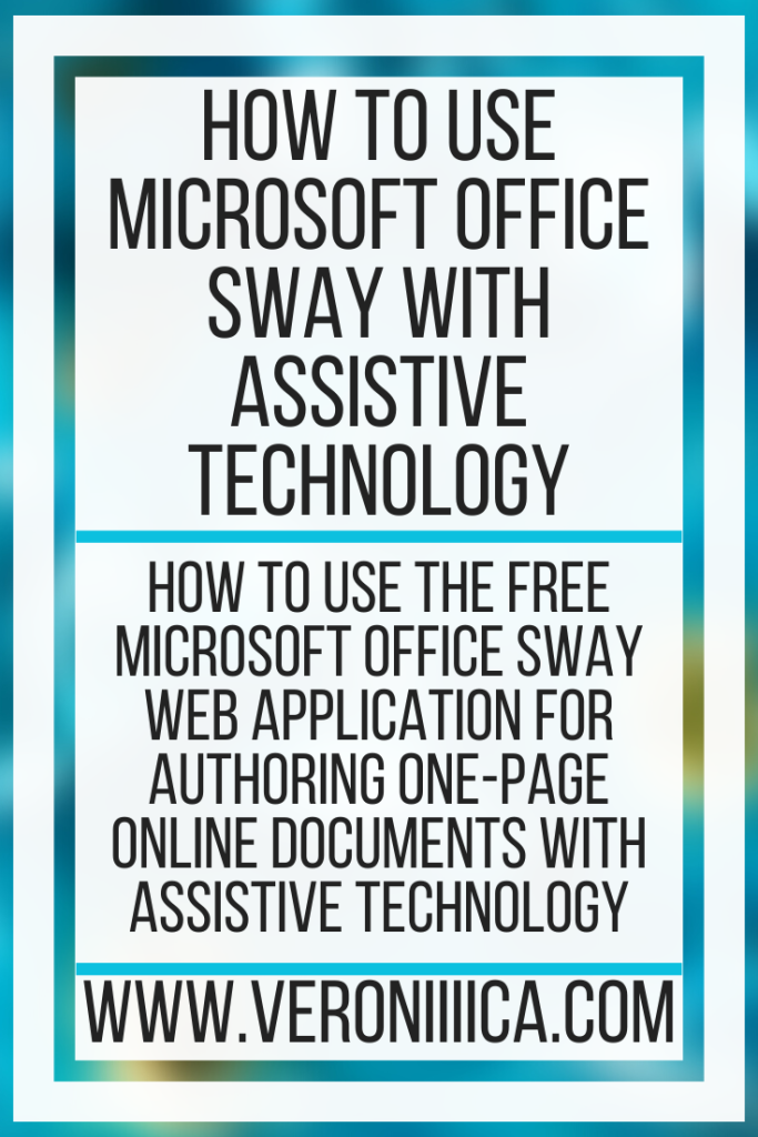 How to use Microsoft Office Sway with assistive technology. How to use the free Microsoft Office Sway web application for authoring one-page online documents with assistive technology