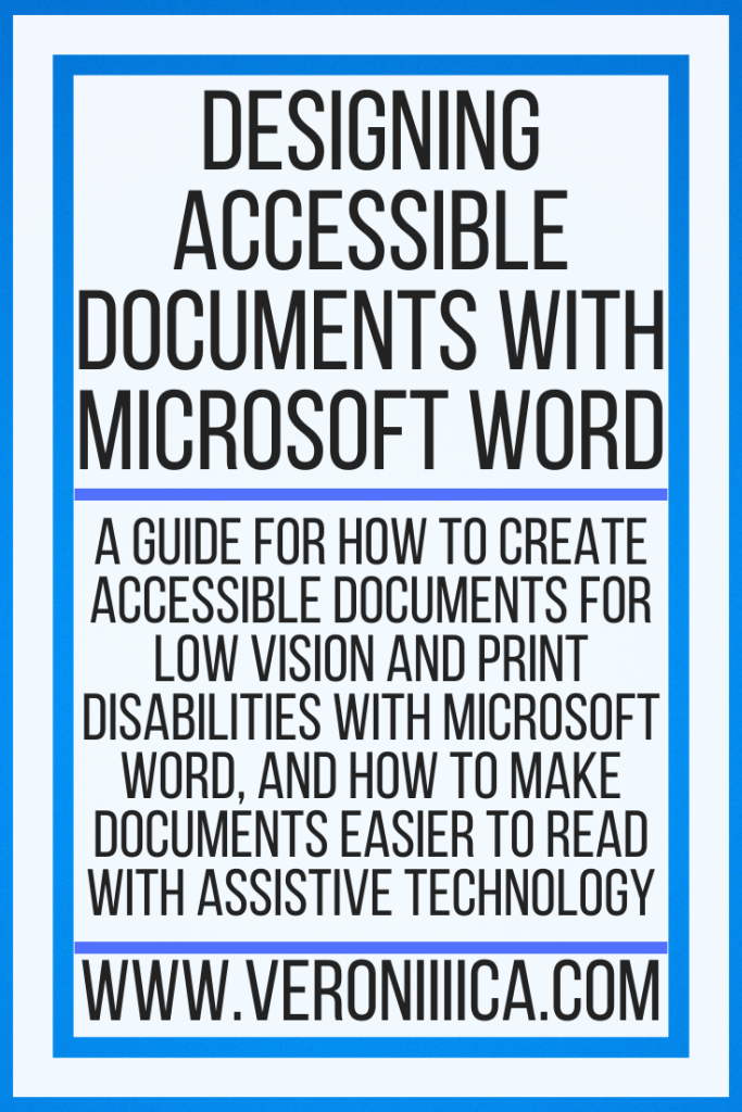 Designing Accessible Documents With Microsoft Word. A guide for how to create accessible documents for low vision and print disabilities with Microsoft Word, and how to make documents easier to read with assistive technology