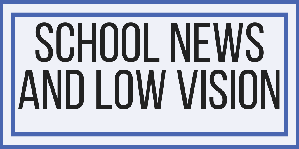 School News and Low Vision