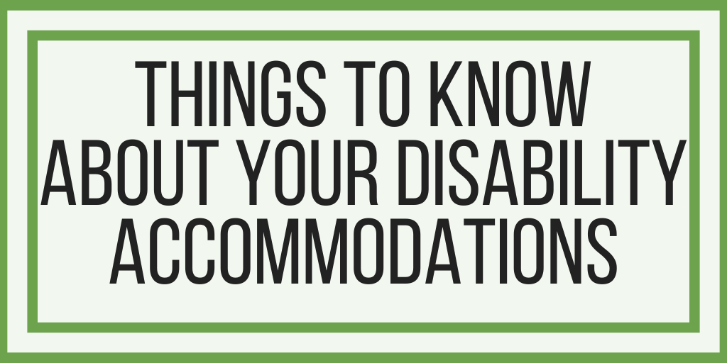 Eight Things You Need To Know About Your Disability Accommodations