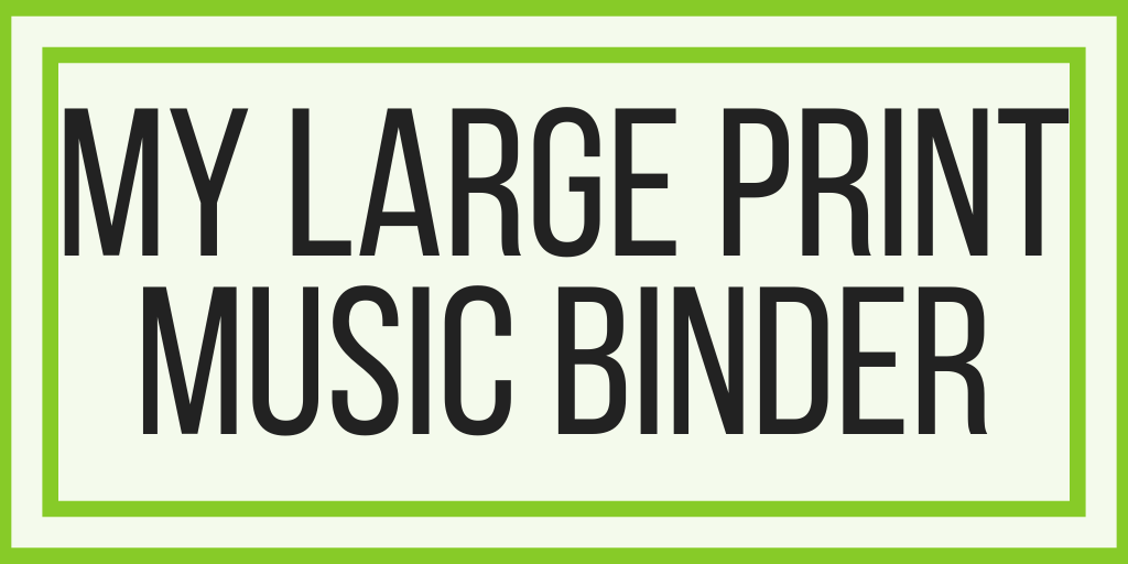 My Large Print Music Binder