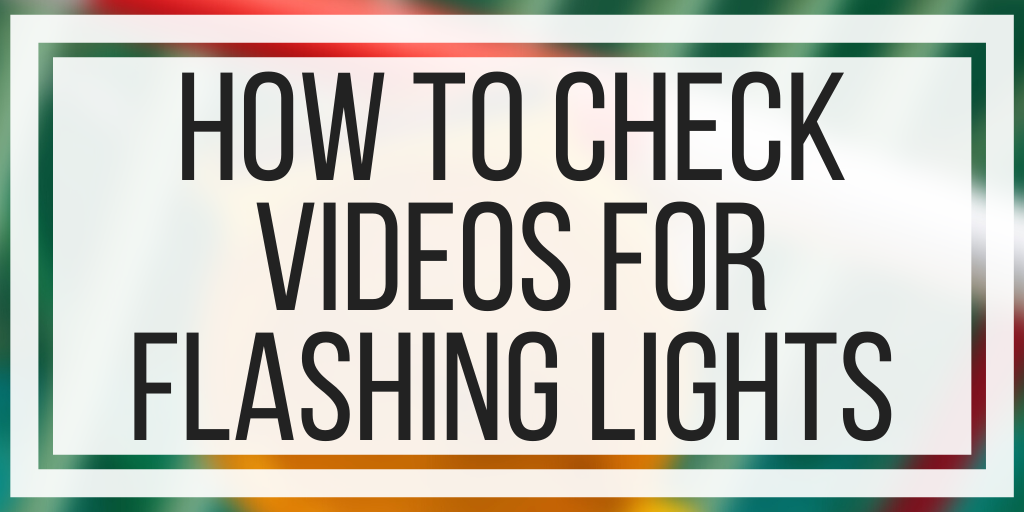 How To Check Videos For Flashing Lights