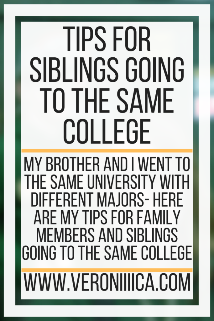 Tips For Siblings Going To The Same College. My brother and I went to the same university with different majors- here are my tips for family members and siblings going to the same college