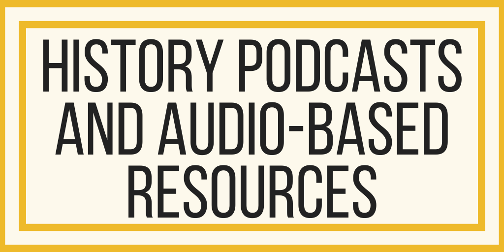History Podcasts and Audio-Based Resources For VI Students