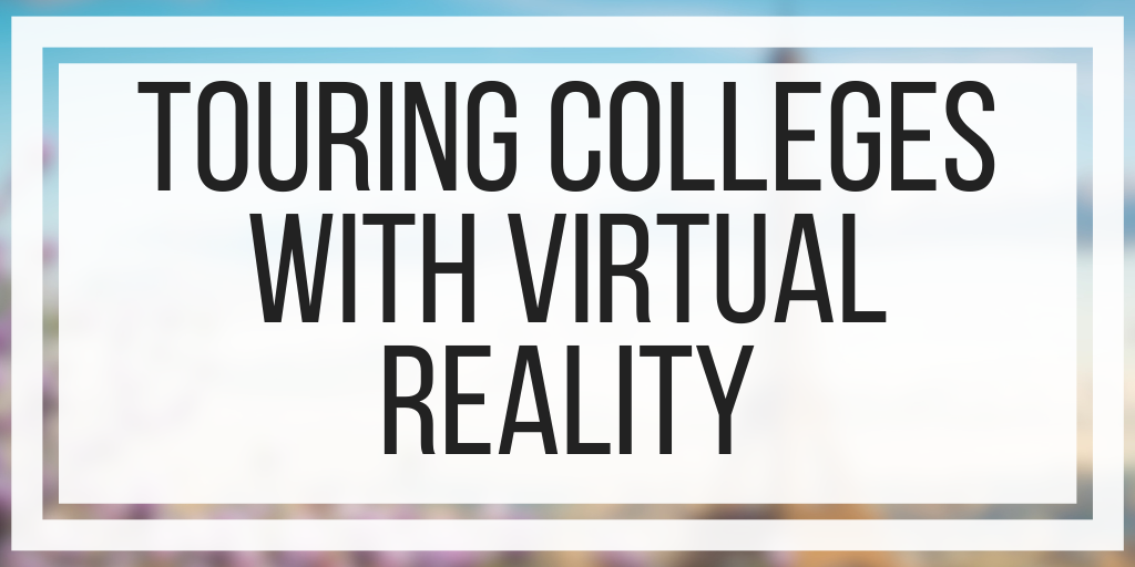 Touring Colleges With Virtual Reality