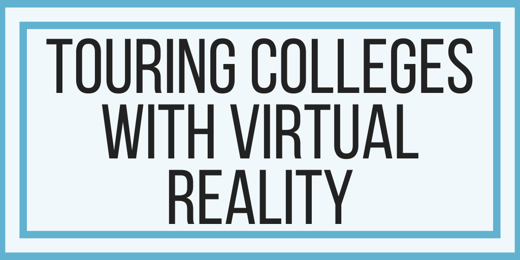 Touring Colleges With Virtual Reality