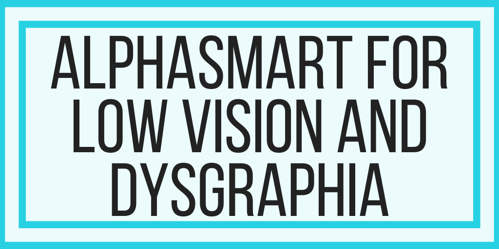 AlphaSmart For Low Vision and Dysgraphia