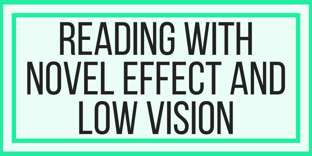 Reading With Novel Effect And Low Vision