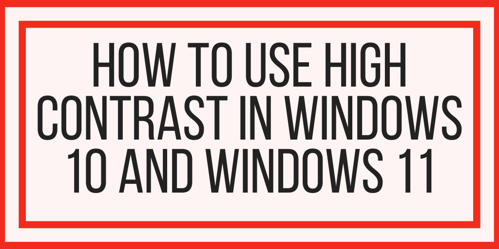 How To Use High Contrast in Windows 11