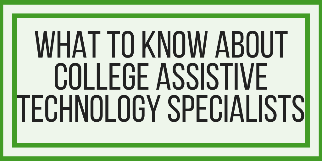 What To Know About College Assistive Technology Specialists