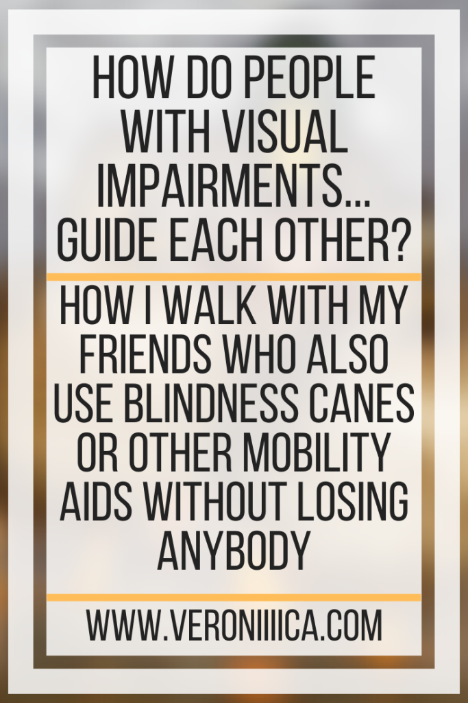 How Do People With Visual Impairments... Guide Each Other? how I walk with my friends who also use blindness canes or other mobility aids without losing anybody