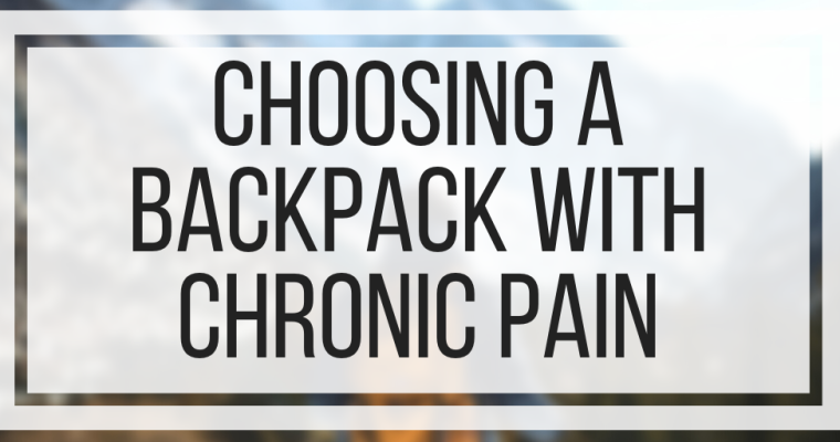 Choosing A Backpack With Chronic Pain