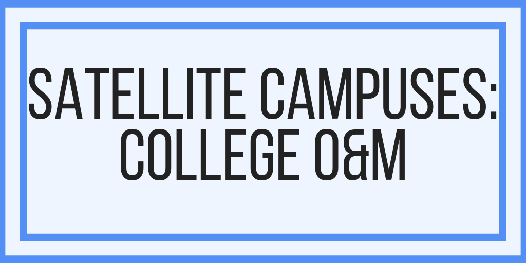 Satellite Campuses: College O&M