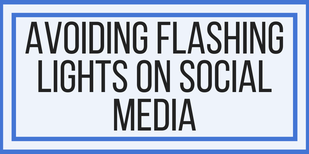Avoiding Flashing Lights On Social Media