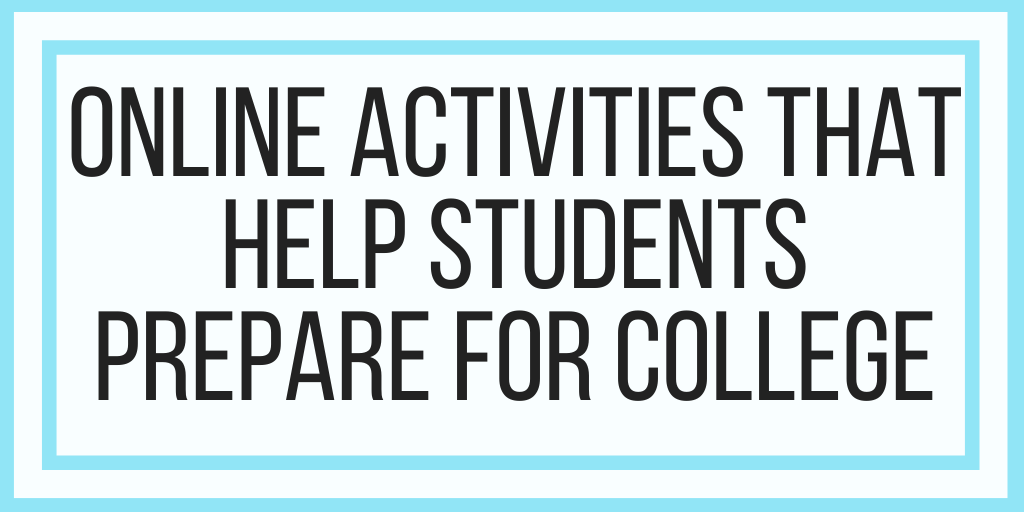 Online Activities That Help Students Prepare For College