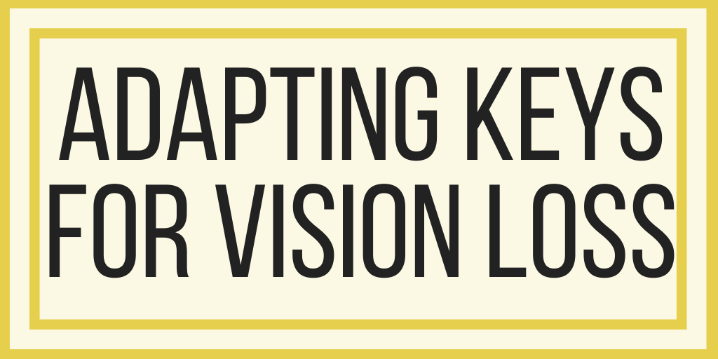 Adapting Keys For Vision Loss