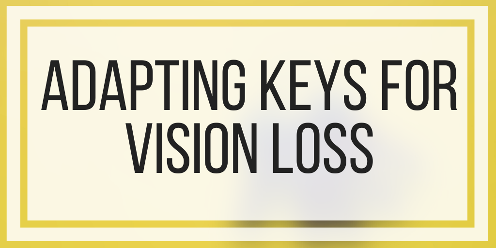Adapting Keys For Vision Loss