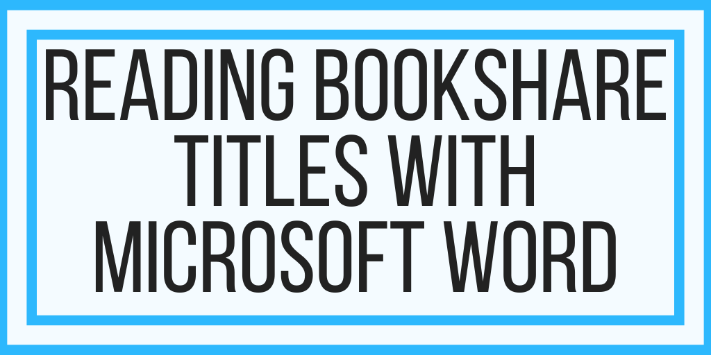 Reading Bookshare Titles With Microsoft Word