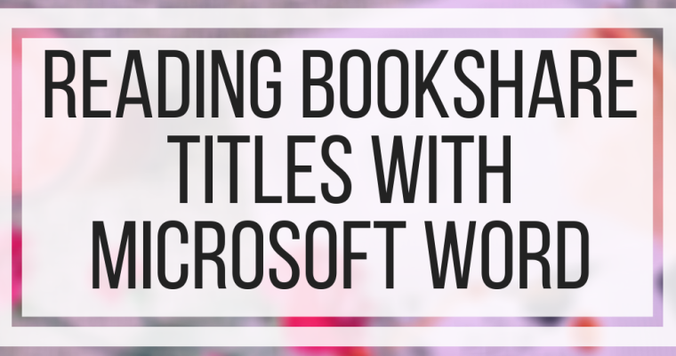 Reading Bookshare Titles With Microsoft Word