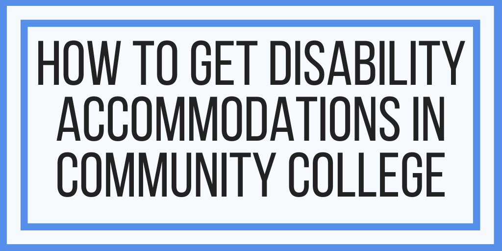How To Get Disability Accommodations In Community College
