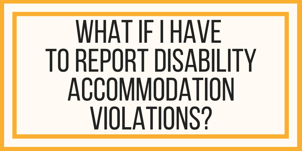 What If I Have To Report Disability Accommodation Violations?