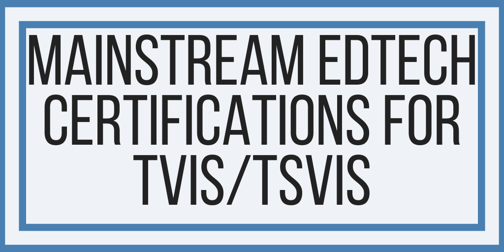 Mainstream Educational Technology Certifications For Teachers of the Visually Impaired