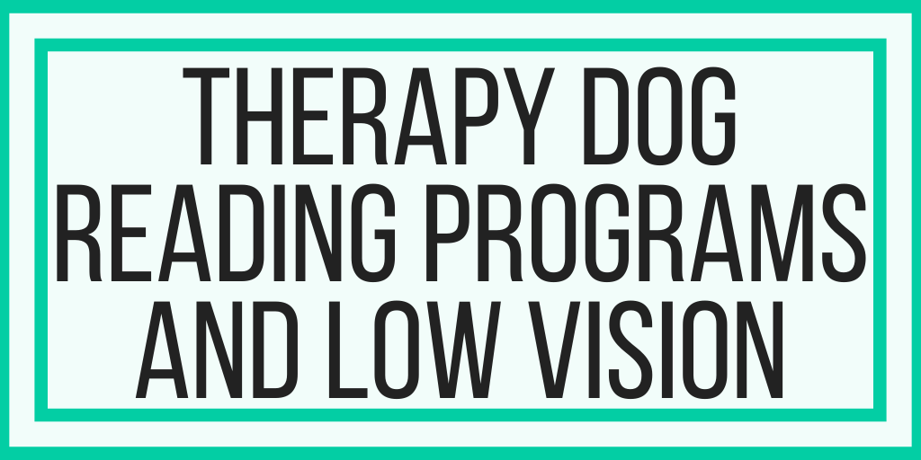 Therapy Dog Reading Programs and Low Vision
