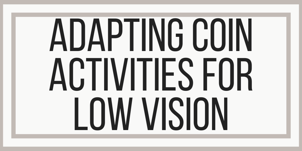Adapting Coin Activities: Math Problems For Low Vision