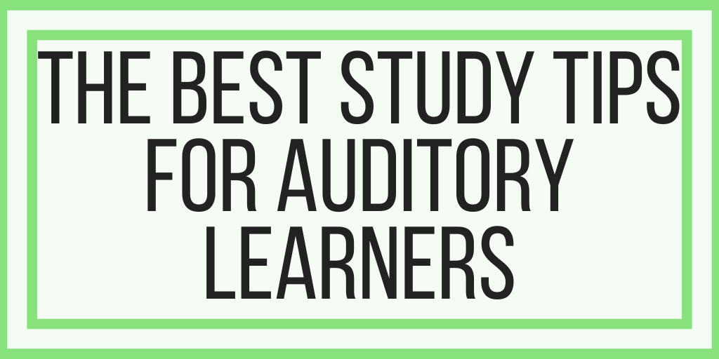The Best Study Tips For Auditory Learners